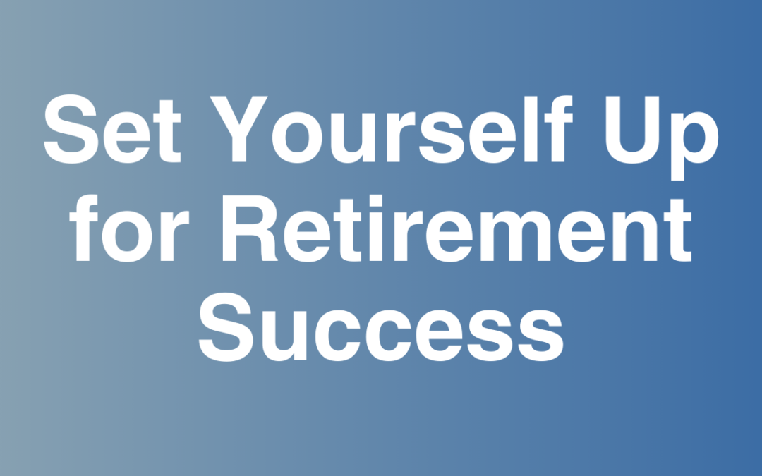 Set Yourself Up for Retirement Success